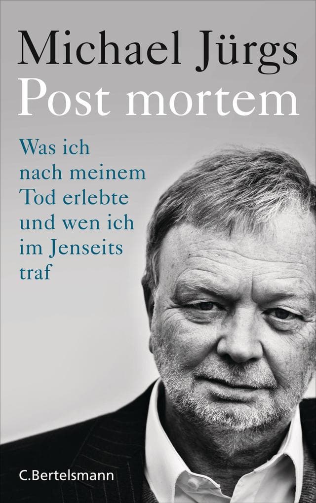 Post mortem: Was ich nach meinem Tod erlebte und wen ich im Jenseits traf