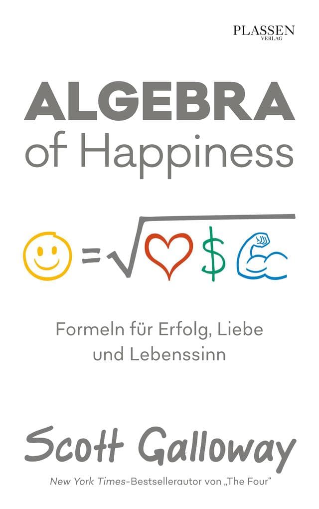 Algebra of Happiness: Formeln für Erfolg, Liebe und Lebenssinn