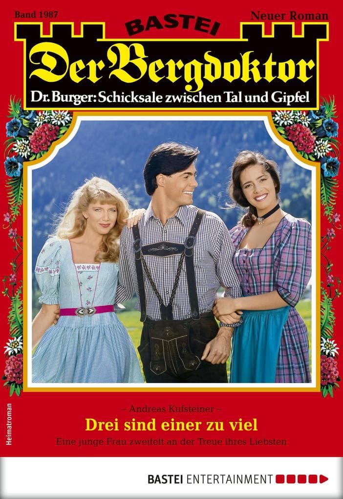 Der Bergdoktor 1987: Drei sind einer zu viel