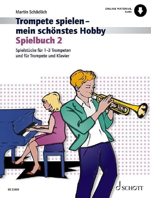 Trompete spielen - mein schönstes Hobby: Die moderne Schule für Jugendliche und Erwachsene. Spielbuch 2 / Spielstücke für 1-3 Trompeten und für trompete und Klavier / Ausgabe mit Online-Audiodatei.