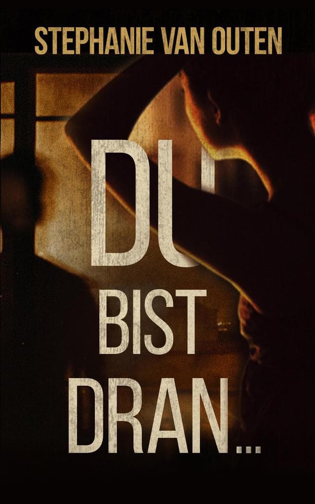 Du bist dran...: (ein Suspense-Thriller)