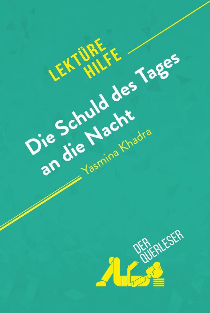 Die Schuld des Tages an die Nacht von Yasmina Khadra (Lektürehilfe): Detaillierte Zusammenfassung, Personenanalyse und Interpretation