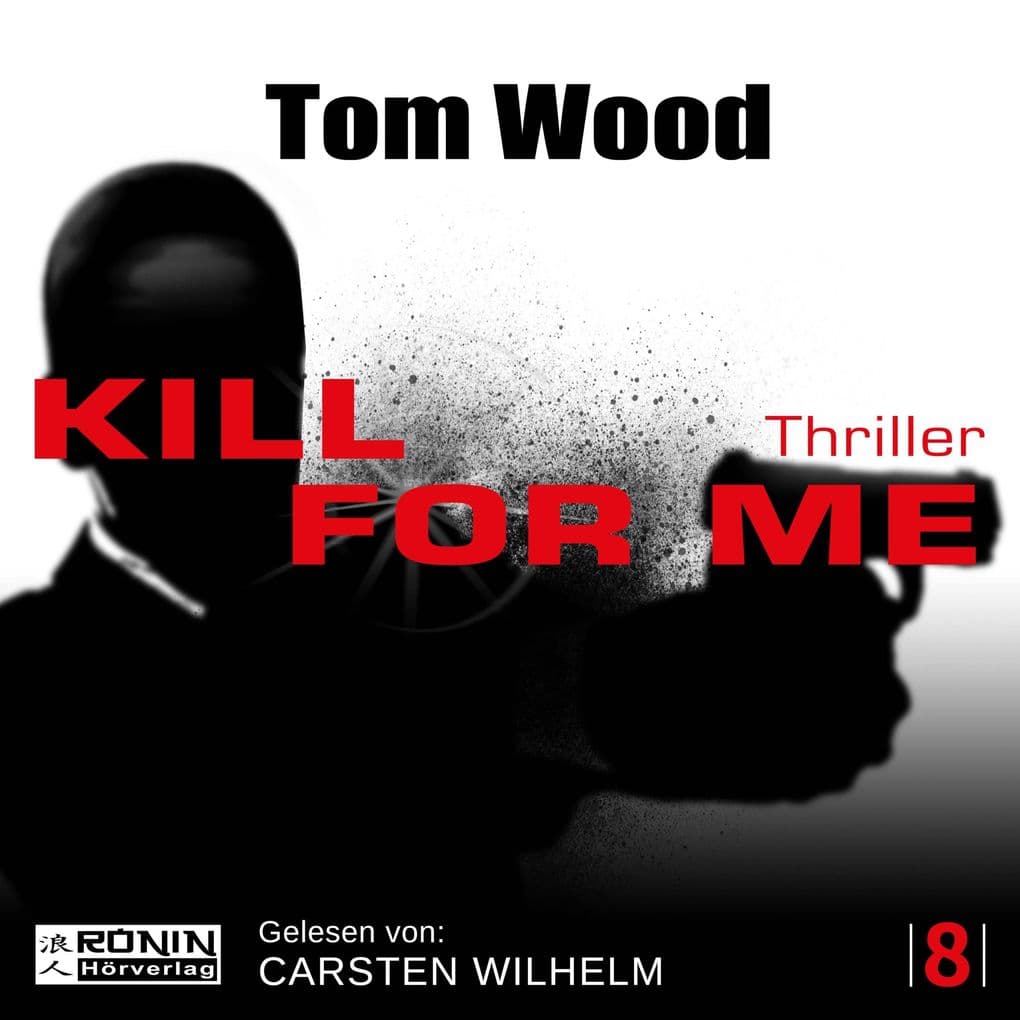 Kill for me: Ein Victor-Thriller von Tom Wood
