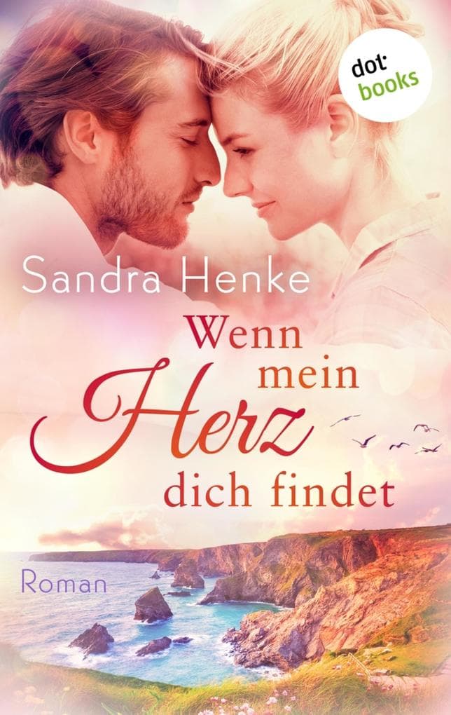Wenn mein Herz dich findet: Liebesroman | Herzkonfetti - Band 3: Eine Geschichte voller Schicksal und Romantik in Cornwall