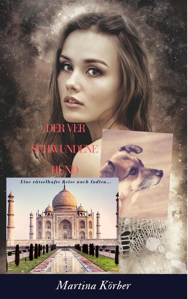 Der verschwundene Hund: Eine rätselhafte Reise nach Indien...