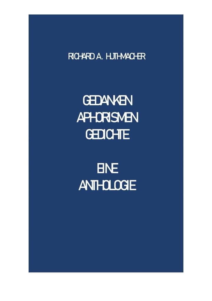 GEDANKEN, APHORISMEN, GEDICHTE: EINE ANTHOLOGIE