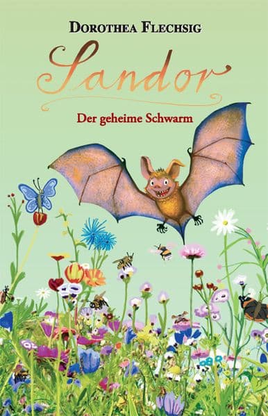 Sandor 04. Der geheime Schwarm: Neues Abenteuer der sprechenden Fledermaus ab 8 Jahren | Kinderkrimi über Umwelt und Tierschutz