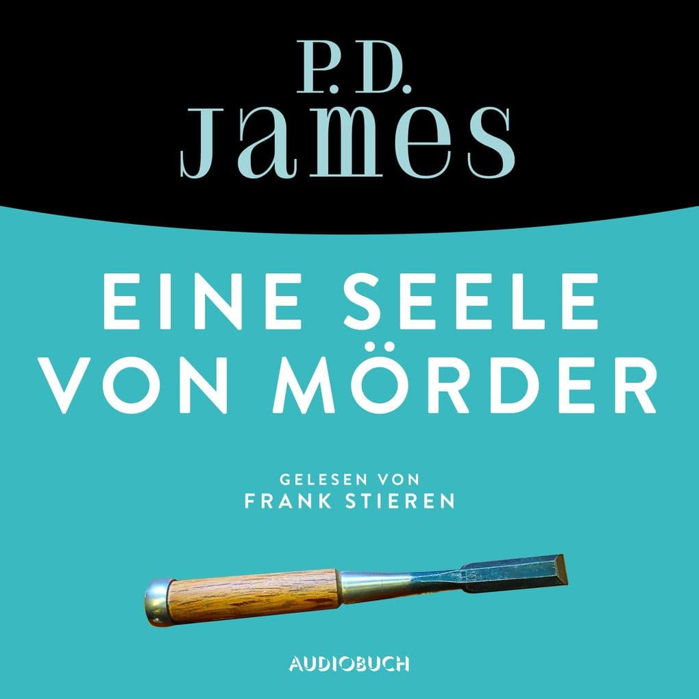 Eine Seele von Mörder (ungekürzt): Ein Fall für Adam Dalgliesh