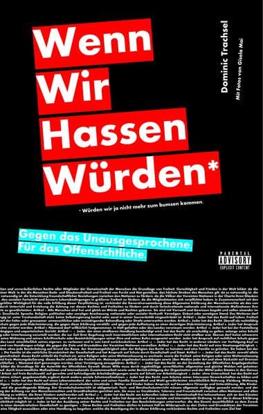 Wenn wir hassen würden.: Gegen das Unausgesprochene. Für das Offensichtliche.