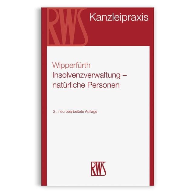 Insolvenzverwaltung - Natürliche Personen: Sachbearbeitung und Insolvenzabwicklung bei Verbrauchern, Selbständigen und Freiberuflern