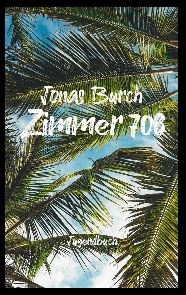 Zimmer 708: Ein Jugendbuch