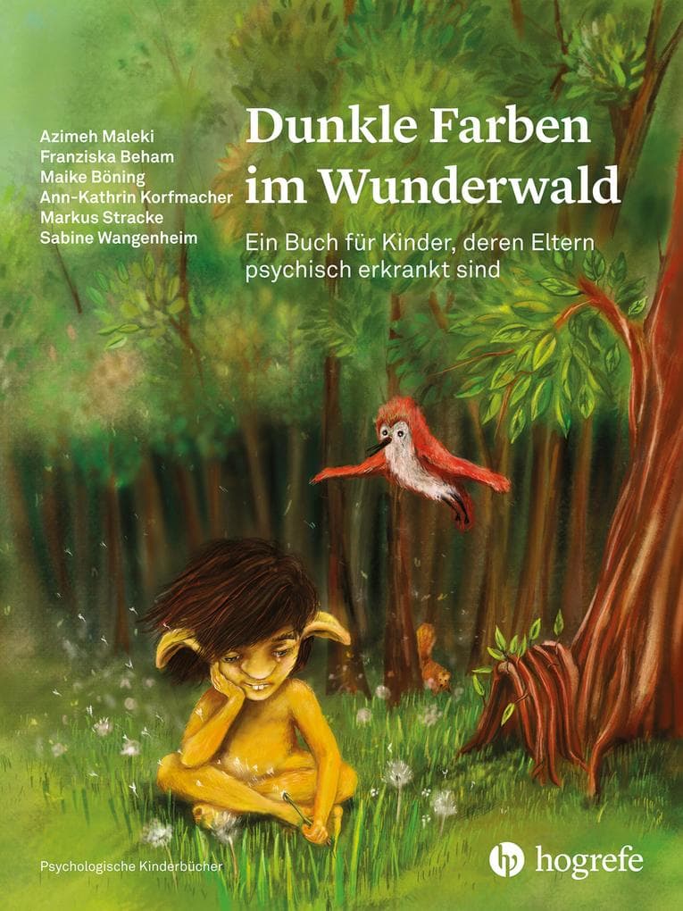 Dunkle Farben im Wunderwald: Ein Buch für Kinder, deren Eltern psychisch krank sind