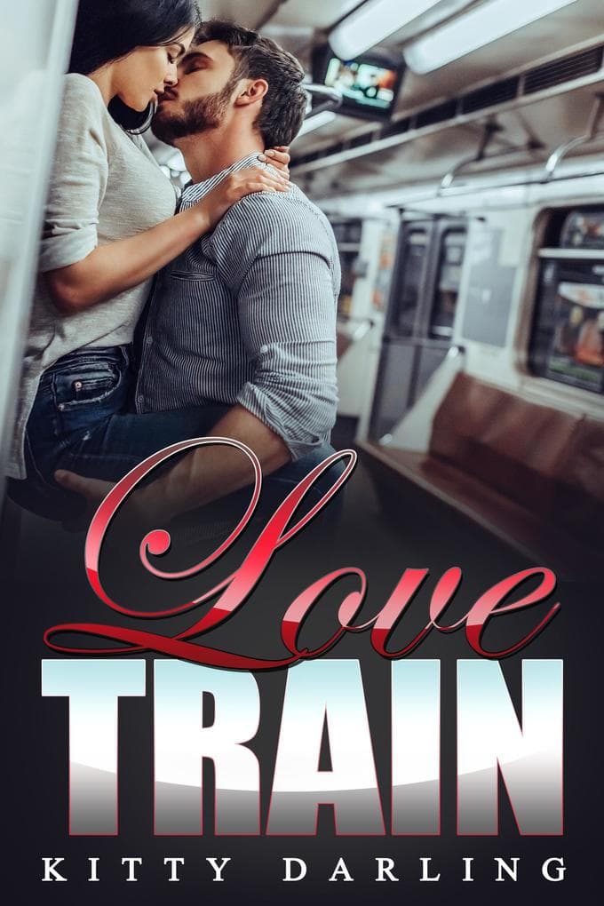 Love Train: Ein sinnliches Reiseabenteuer mit einem Fremden