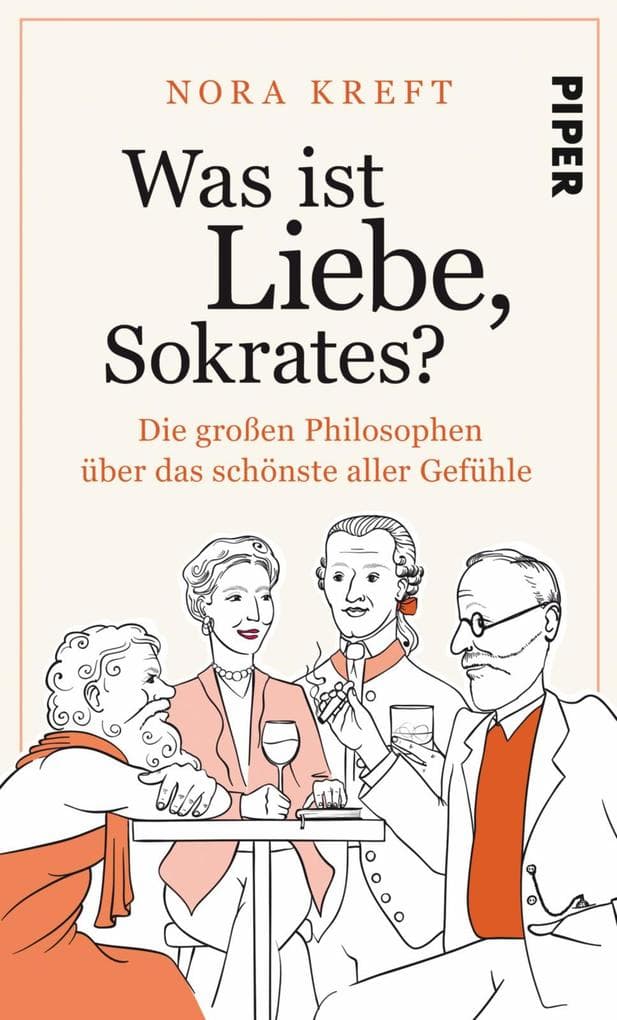 Was ist Liebe, Sokrates?: Die großen Philosophen über das schönste aller Gefühle