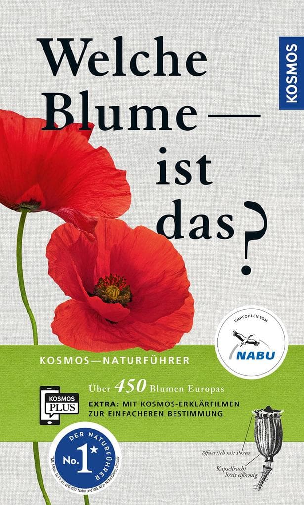 Welche Blume ist das?: Über 450 Blumen Europas. Mit kostenloser KOSMOS-PLUS-App mit Erklärfilmen zur einfacheren Bestimmung