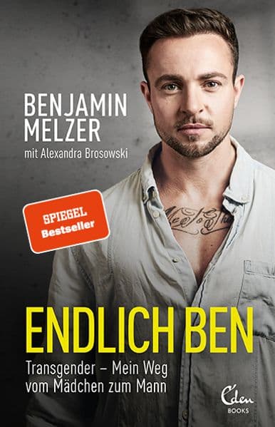 Endlich Ben: Transgender - Mein Weg vom Mädchen zum Mann (SPIEGEL-Bestseller)