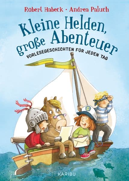 Kleine Helden, große Abenteuer: Vorlesegeschichten für jeden Tag
