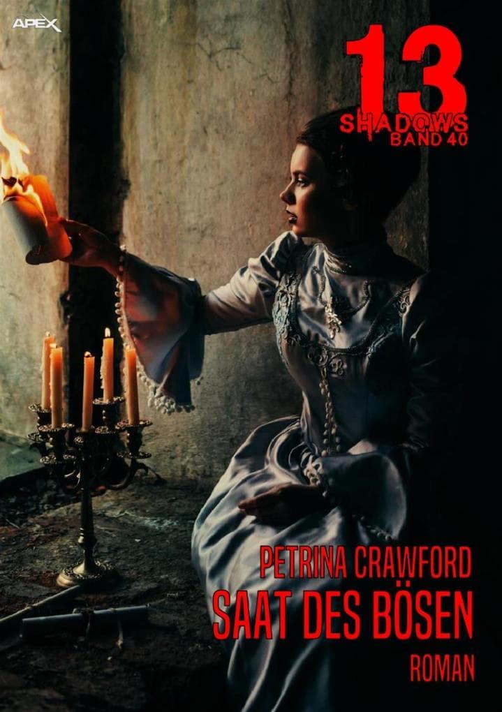 13 SHADOWS, Band 40: SAAT DES BÖSEN: Horror aus dem Apex-Verlag!
