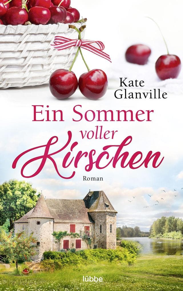 Ein Sommer voller Kirschen: Roman