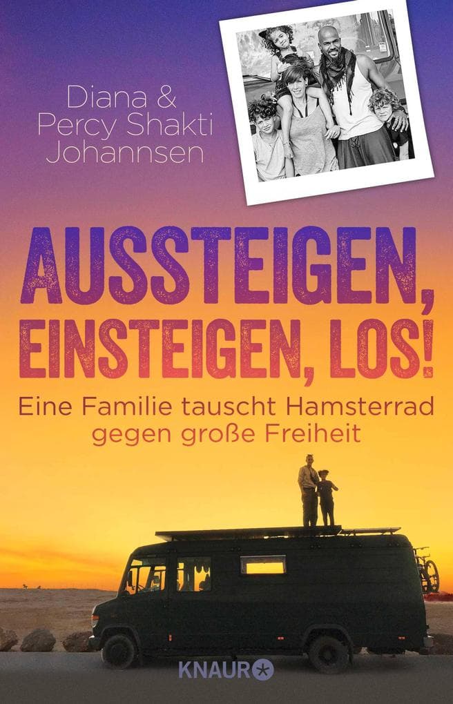 Aussteigen, einsteigen, los!: Eine Familie tauscht Hamsterrad gegen große Freiheit