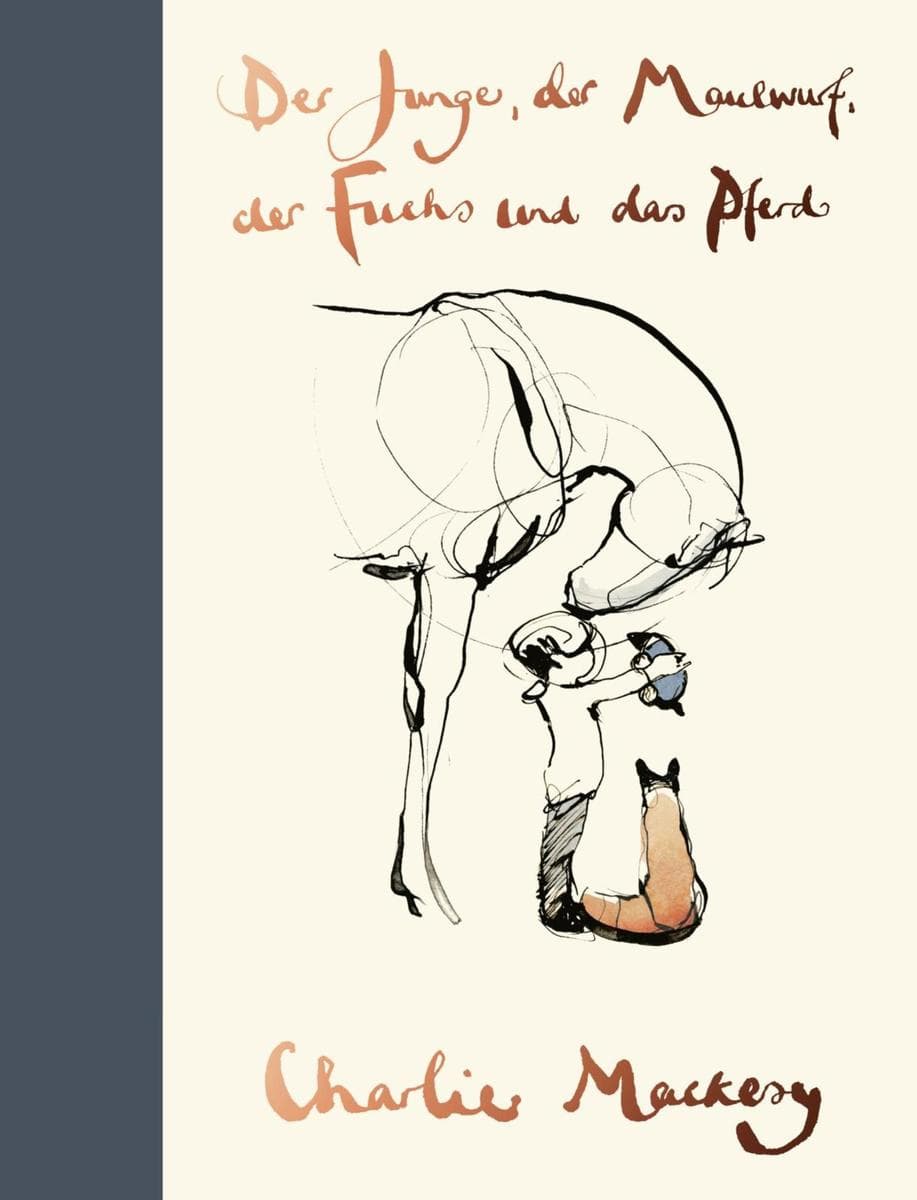 Der Junge, der Maulwurf, der Fuchs und das Pferd: Ein Geschenkbuch für alle, die ein bisschen Mut verschenken wollen | Denk immer dran: Das Original