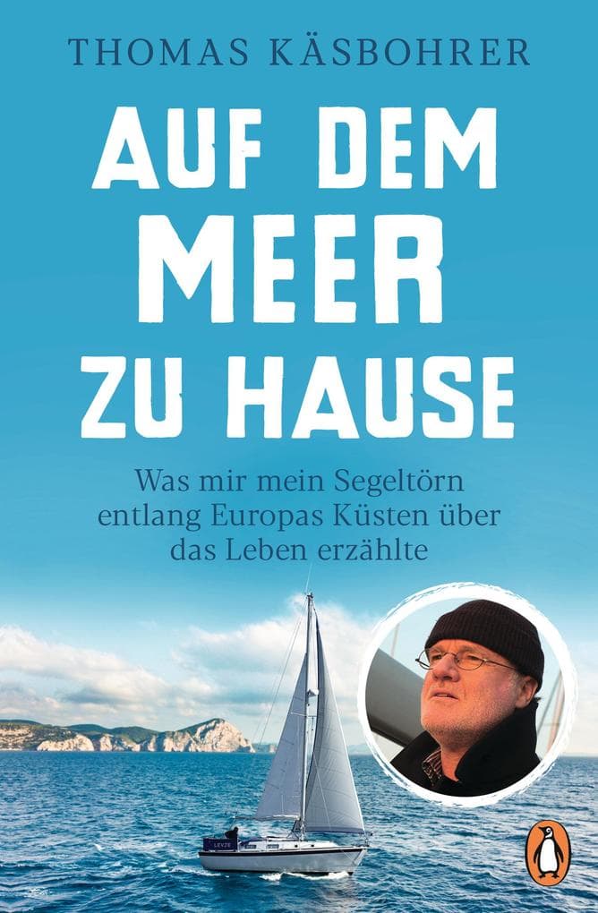 Auf dem Meer zu Hause: Waas ich beim Segeln über das Leben lernte