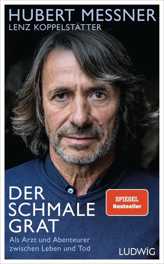 Der schmale Grat: Als Arzt und Abenteurer zwischen Leben und Tod