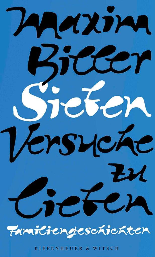 Sieben Versuche zu lieben: Familiengeschichten