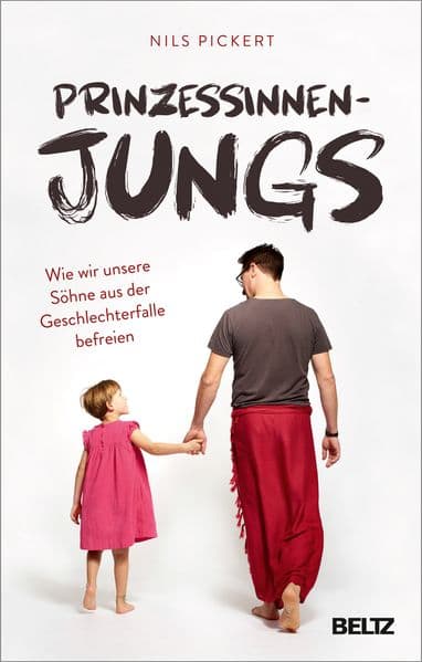 Prinzessinnenjungs: Wie wir unsere Söhne aus der Geschlechterfalle befreien