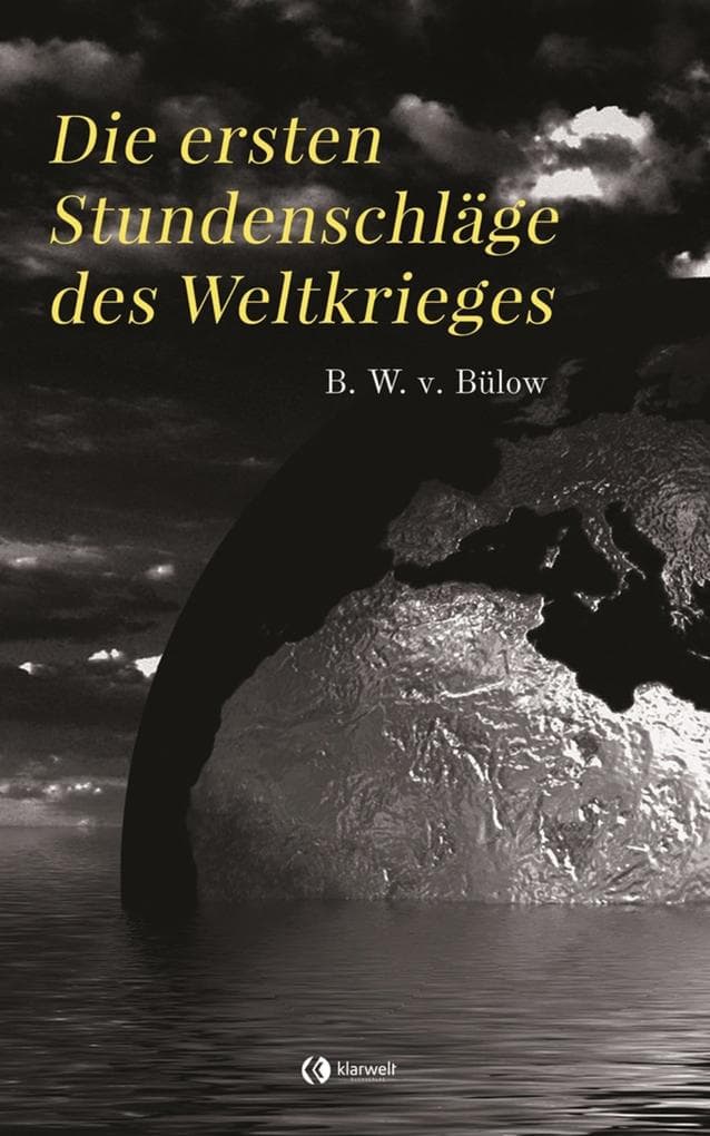 Die ersten Stundenschläge des Weltkrieges