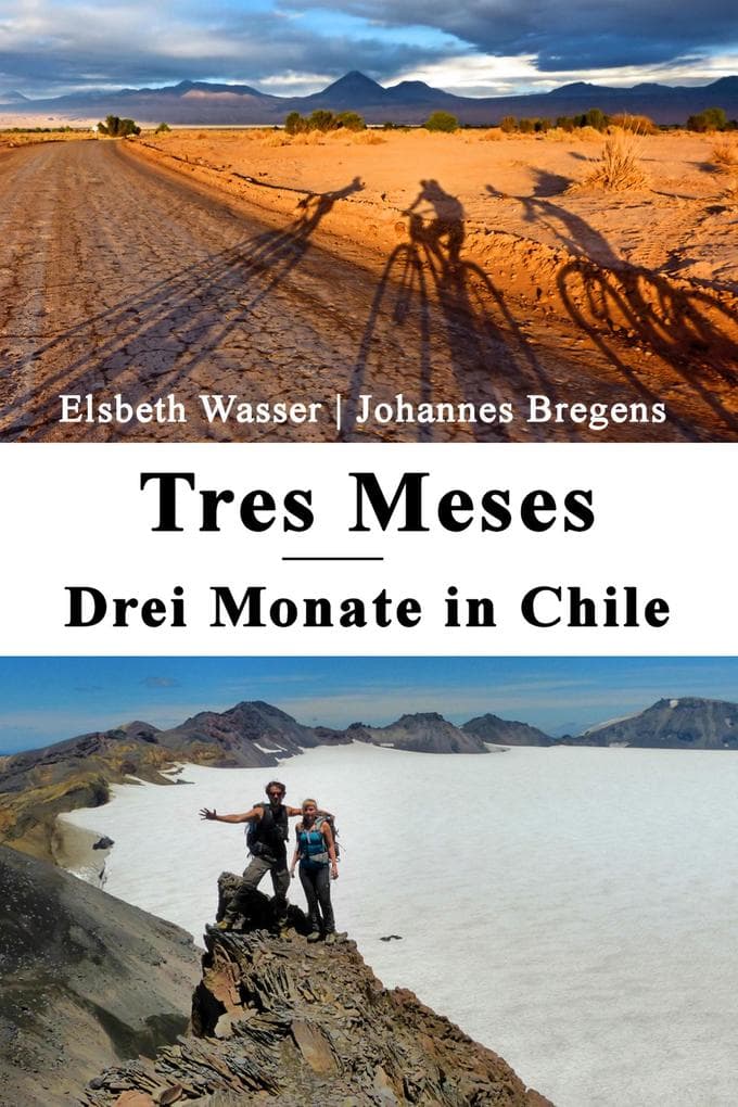 Tres Meses: Drei Monate in Chile
