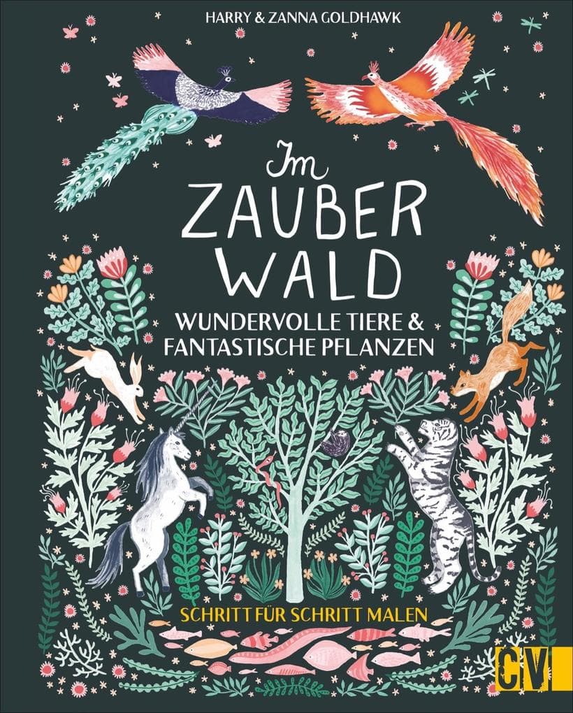 Im Zauberwald: Wundervolle Tiere & fantastische Pflanzen Schritt für Schritt malen
