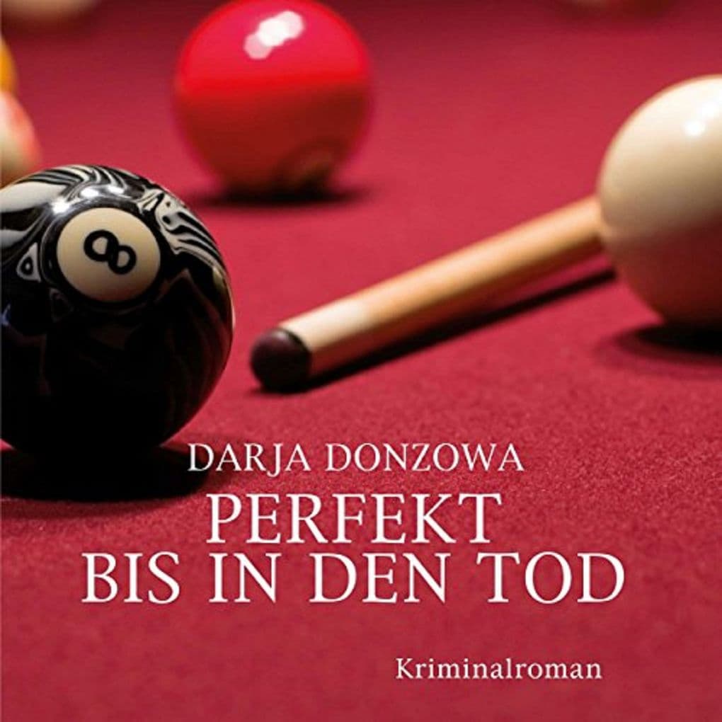 Perfekt bis in den Tod: Kriminalroman