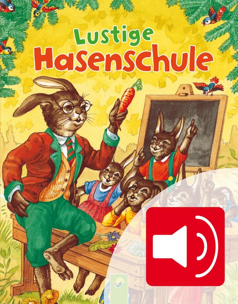 Lustige Hasenschule: Der Kinderbuch Klassiker zu Ostern zum Lesen und Hören