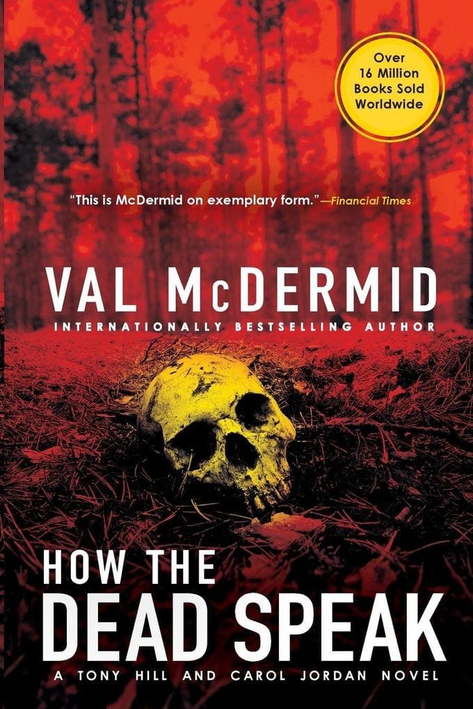 How the Dead Speak: A Tony Hill and Carol Jordan Thriller