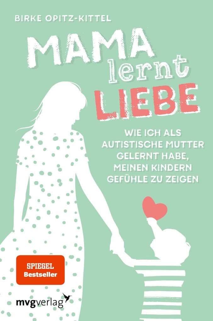 Mama lernt Liebe: Wie ich als autistische Mutter gelernt habe, meinen Kindern Gefühle zu zeigen