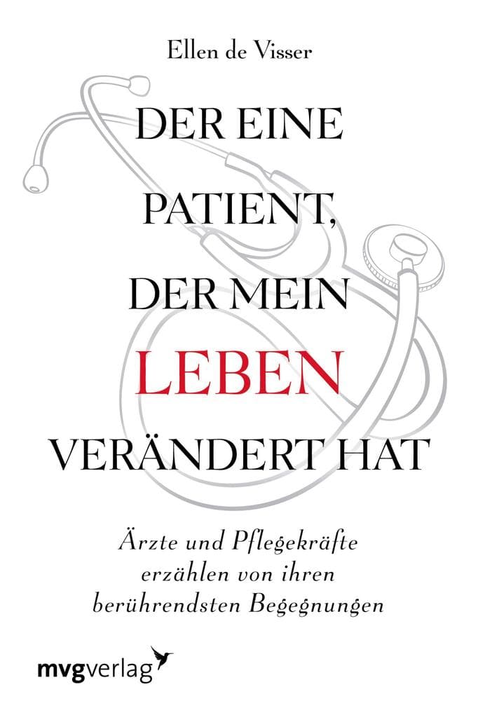 Der eine Patient, der mein Leben verändert hat: Ärzte und Pflegekräfte erzählen von ihren berührendsten Begegnungen