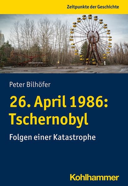 26. April 1986: Tschernobyl: Folgen einer Katastrophe