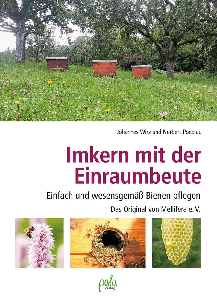 Imkern mit der Einraumbeute: Einfach und wesensgemäß Bienen pflegen - Das Original von Mellifera e.V.