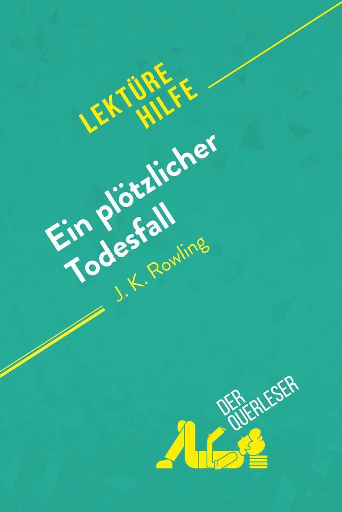 Ein plötzlicher Todesfall von J. K. Rowling (Lektürehilfe): Detaillierte Zusammenfassung, Personenanalyse und Interpretation