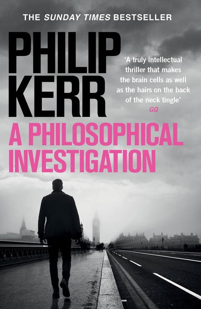 A Philosophical Investigation: A brain-bending serial killer thriller from the creator of the bestselling Bernie Gunther books