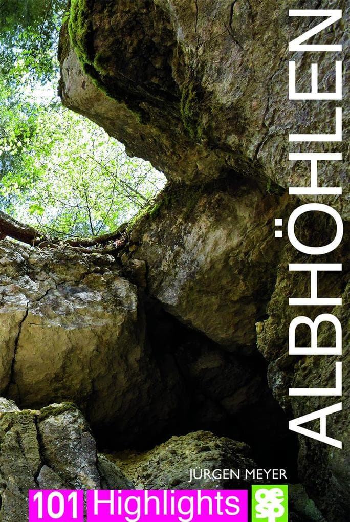 Albhöhlen: 101 Highlights