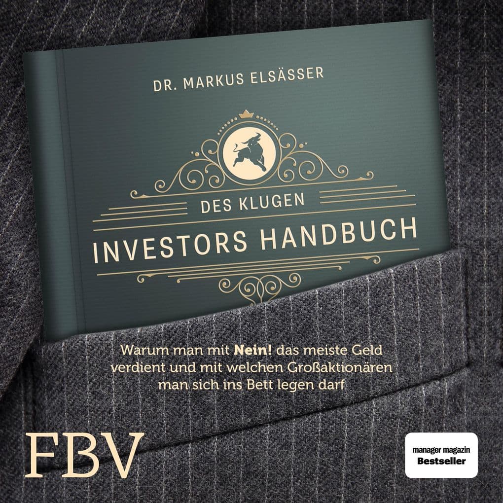 Des klugen Investors Handbuch: Warum man mit "Nein!" das meiste Geld verdient und mit welchen Großaktionären man sich ins Bett legen darf.