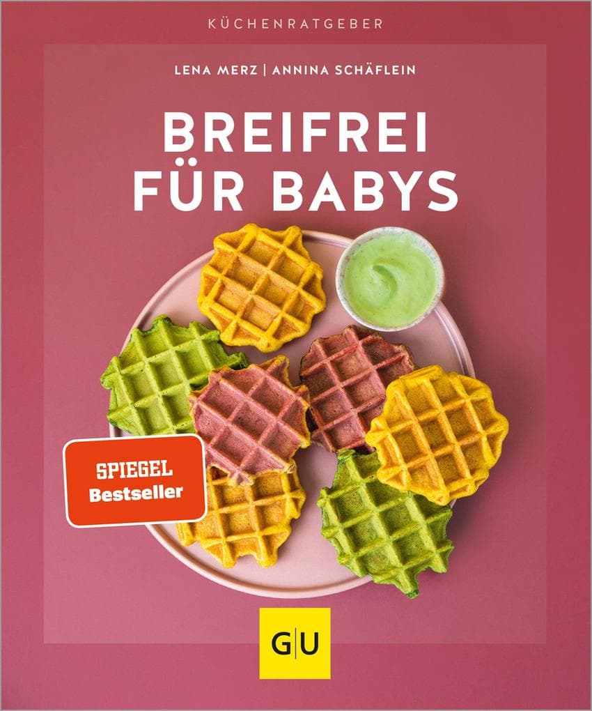 Breifrei für Babys: Baby-led Weaning - Gesunde Beikost-Rezepte für Babys