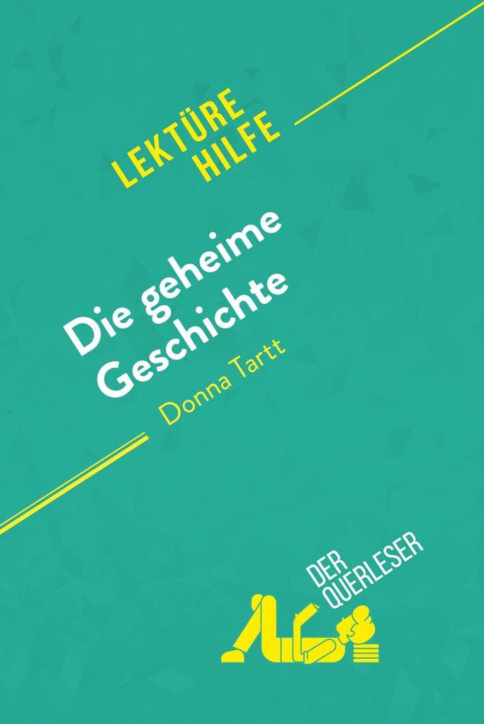 Die geheime Geschichte von Donna Tartt (Lektürehilfe): Detaillierte Zusammenfassung, Personenanalyse und Interpretation