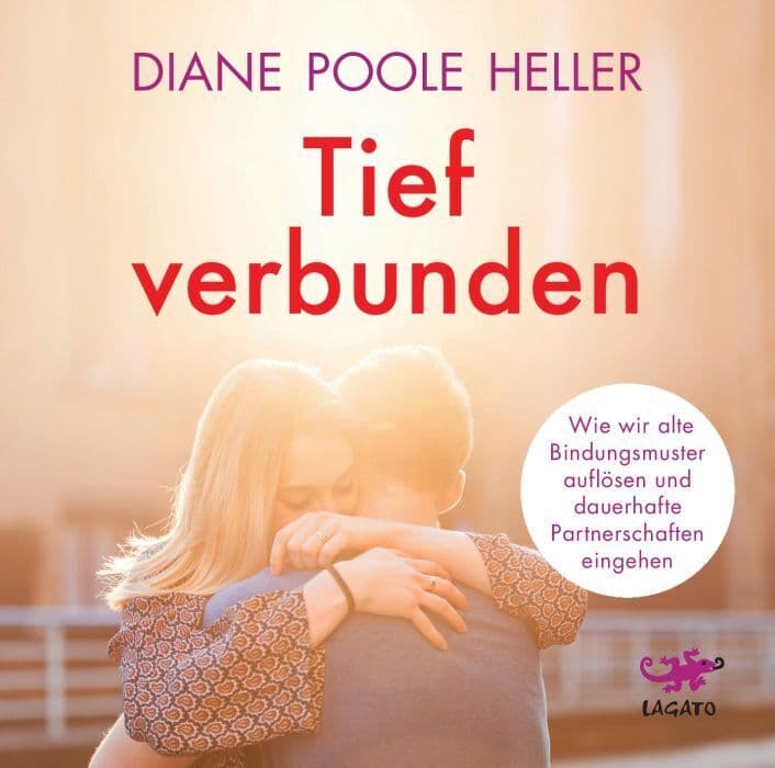 Tief verbunden: Wie wir alte Bindungsmuster auflösen und dauerhafte Partnerschaften eingehen
