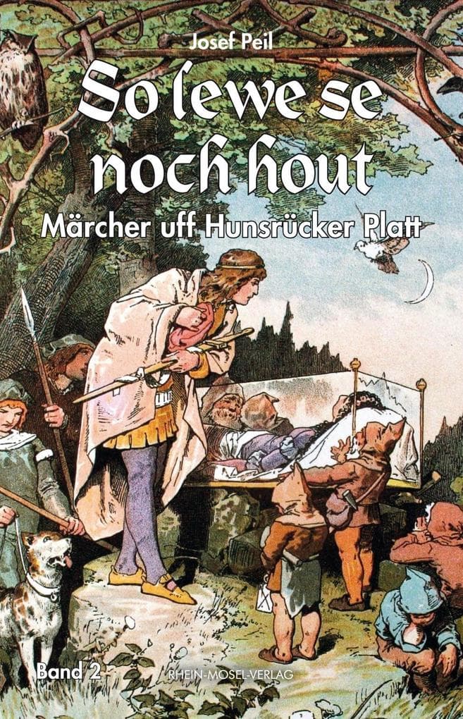 So lewe se noch hout: Märcher uff Hunsrücker Platt
