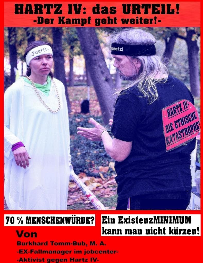 Hartz IV: das Urteil -Der Kampf geht weiter!: Ein ExistenzMINIMUM kann man nicht kürzen