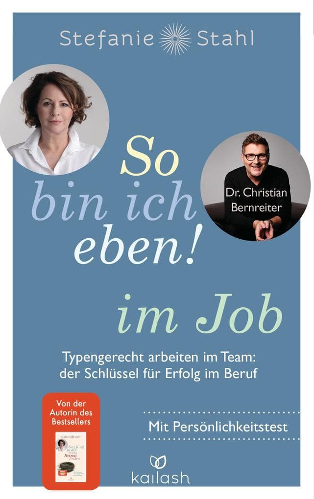 So bin ich eben! im Job: Typengerecht arbeiten im Team: der Schlüssel für Erfolg im Beruf - Mit Persönlichkeitstest