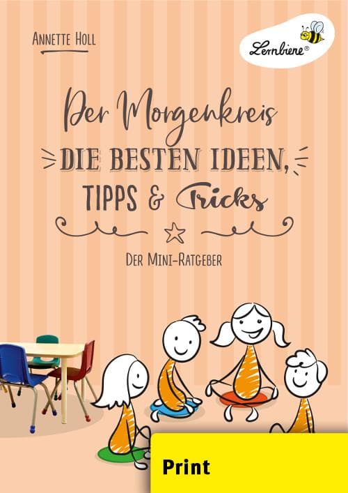 Der Morgenkreis. Die besten Ideen, Tipps & Tricks (PR): Grundschule, Organisation & Ratgeber, Klasse 1-6